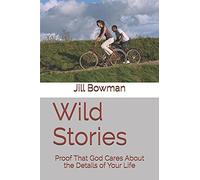 Wild Stories: Proof That God Cares About The Details Of Your Life