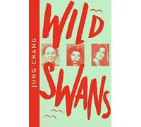 Wild Swans: Three Daughters of China