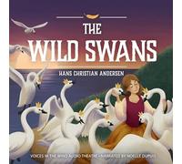 Wild Swans (Voix in The Wind Audio Theater)
