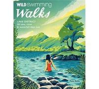 Wild Swimming Walks Lake District by Pete Kelly Pete Kelly (Auteur)