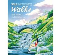 Wild Swimming Walks Peak District by Matt Heason Matt Heason (Auteur)