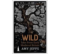 Wild: Tales from Early Medieval Britain