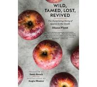 Wild, Tamed, Lost, Revived: The Surprising Story of Apples in the South