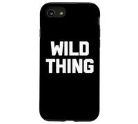 Wild Thing T-shirt humoristique avec dicton sarcastique humoristique Coque pour iPhone SE (2020) / 7 / 8