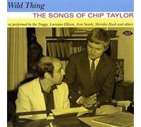 Wild Thing - The Songs Of Chip Taylor