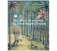 Wild Things Are Happening - The Art Of Maurice Sendak