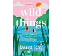 Wild Things by Laura Kay Laura Kay (Auteur)