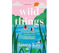 Wild Things: the perfect friends-to-lovers story of self-discovery