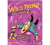 Wild Truth Bible Lessons 2 Mark Oestreicher (Auteur)