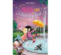 Wild Und Wunderbar (2). Gegensätze Halten Zusammen (Oder?)
