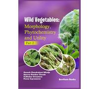 Wild Vegetables: Morphology, Phytochemistry and Utility - (Part 2)
