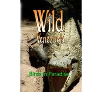 Wild Venezuela Birds in Paradise