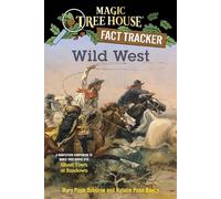 Wild West: A Nonfiction Companion to Magic Tree House #10: Ghost Town at Sundown