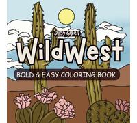 Wild West: Bold and Easy Coloring Book