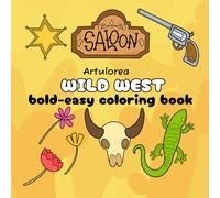 Wild West Coloring Book Bold and Easy Designs: Fun and Simple Cowboy, Horses, Cactus, and Western Scenes for Kids and Adults