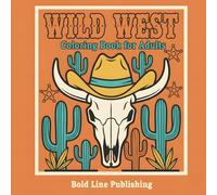 WILD WEST Coloring Book for Adults: 50 Bold & Easy Illustrations | Simple Large Print Country Western Designs for Relaxation