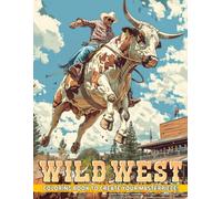 Wild West Coloring Book: Old Western Lifestyle Coloring pages featuring Dangerous Cowboy Outlaws Designs for Adults Anxiety Relieving