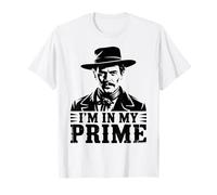 Wild West Gunslinger Quote - I’m in My Prime T-Shirt