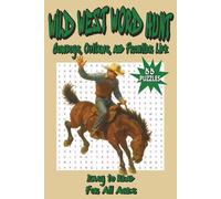 Wild West Word Hunt: Cowboys, Outlaws, and Frontier Life: 6x9 Inches | 55 Puzzles | 110 Pages... A thrilling ride through the rugged landscapes, dusty ... and legendary lore of the American frontier.