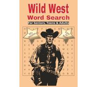 Wild West Word Search: For Seniors, Teens and Adults; 50+ Puzzles; Easy to Read