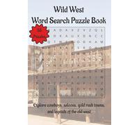 Wild West Word Search Puzzle Book: Explore cowboys, saloons, gold rush towns, and legends of the old west | 110 Pages | 55 Puzzles