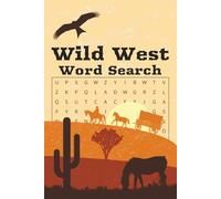 Wild West Word Search: Western Word Searches with Easy to Read Print about the Wild West, Frontier Life, Desert Adventures and More | 6x9 inches | 50+ ... Great for Vacations, Holidays, and Free Times