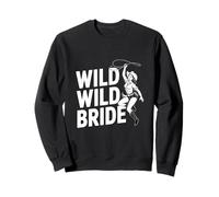 Wild Wild Bride Cowgirl Fête Nuptiale Mariage Bachelorette Sweatshirt