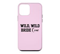 Wild Wild Bride Crew Bachelorette Party Matching Bridal Team Coque pour iPhone 12 Mini