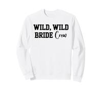Wild Wild Bride Crew Bachelorette Party Matching Bridal Team Sweatshirt