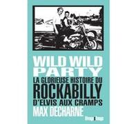 Wild Wild Party Max Decharne (Auteur), Stan Cuesta (Traduction)