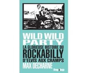 Wild Wild Party Max Decharne (Auteur), Stan Cuesta (Traduction)