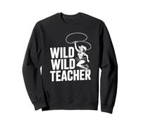Wild Wild Teacher Funny School Cowgirl Lasso Chevaux Amant Sweatshirt