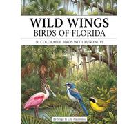 Wild Wings Birds of Florida: 50 Colorable Birds with Fun Facts