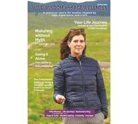 Wild Wisdom and Age Wellness: A seasonal space for women shaped by age, experience and truth