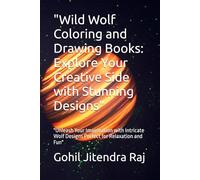 "Wild Wolf Coloring and Drawing Books: Explore Your Creative Side with Stunning Designs": "Unleash Your Imagination with Intricate Wolf Designs Perfect for Relaxation and Fun"