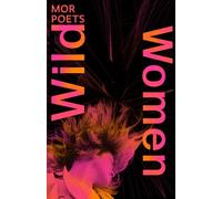 Wild Women: A Mor Poets Anthology