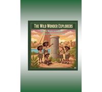 Wild Wonder Explorer Book 4: Plants and Hammurabi’s Code: Discover the Wonders of Nature and Ancient Laws