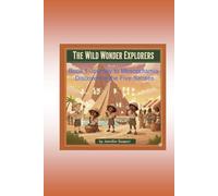 Wild Wonder Explorers- Journey to Mesopotamia- Discovering the 5 senses: A Time-Travel Adventure for Kids