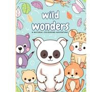Wild Wonders: A Natural Coloring Adventure - Fun Animal Facts, Puzzles & Engaging Designs for Kids: A Delightful Coloring Book with 30+ Cute Animal ... & Fun Facts to Spark Curiosity in Kids