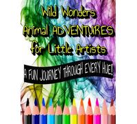 Wild Wonders: Animal Adventures for Little Artists