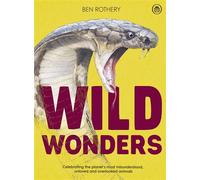 Wild Wonders Celebrating the planet’s most misunderstood, unloved and overlooked animals - Ben Rothery - Ladybird - ebook (ePub) - Livre
