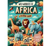 Wild Wonders of Africa: A Coloring Safari