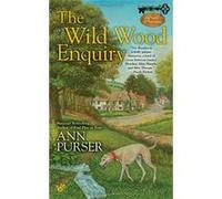Wild Wood Enquiry, The (Ivy Beasley Mysteries) - [Livre en VO] Ann Purser (Auteur)