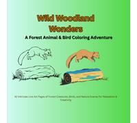 Wild Woodland Wonders: A Forest Animal & Bird Coloring Adventure: 42 Intricate Line Art Pages of Forest Creatures, Birds, and Nature Scenes for Relaxation & Creativity