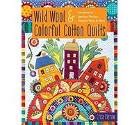 Wild Wool & Colorful Cotton Quilts
