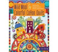 Wild Wool Colorful Cotton Quilts by Erica Kaprow Unknown (Auteur)