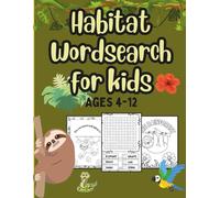 Wild Words: A Word Search Journey Through Animal Habitats: Fun and Easy Puzzles for Kids Ages 4-12 Featuring Rainforests, Deserts, Oceans, and More!
