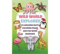 Wild World Explorer: 20 Amazing Animal Facts, Coloring Pages, and Word Searches: A Fun Activity Book for Kids Ages 7-10 to Learn English, Boost ... Single-sided pages to prevent bleed-through