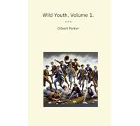 Wild Youth, Volume 1.