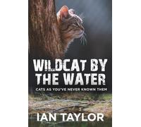 Wildcat By The Water: Cats As You've Never Known Them